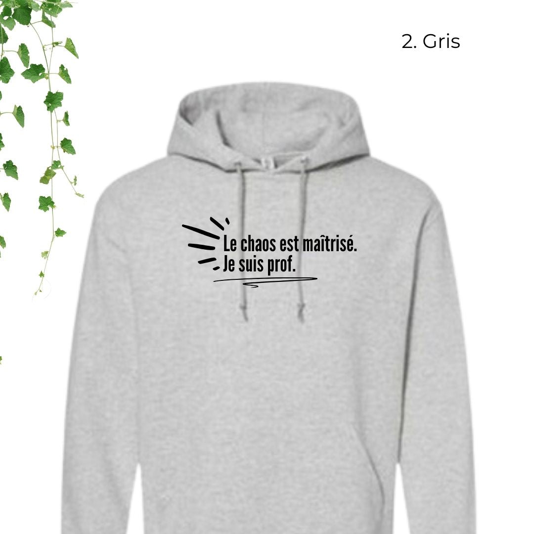 coton ouaté gris pour enseignant le chaos est maîtrisé je suis prof