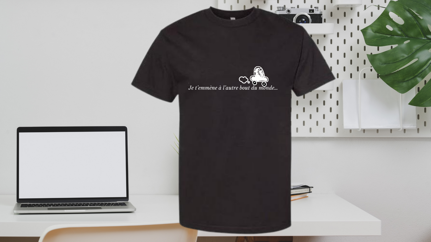 T-Shirt Je t’emmène à l’autre bout du monde