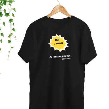 T-Shirt - Oui, j’arrive! Je finis ma partie…