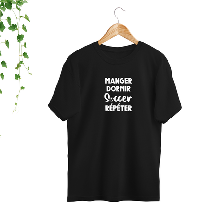 T-Shirt - Manger Dormir Soccer Répéter