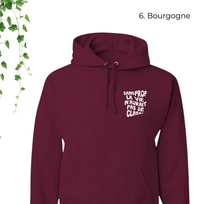 hoodie bourgogne pour enseignant sans prof la vie aurait pas de classe