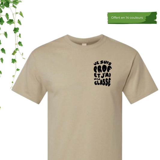 t-shirt pour enseignant je suis prof et j'ai de la classe couleur sable